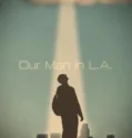 Our Man In L A (2024) Sub Indo