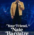 Film Onlline Your Friend Nate Bargatze (2024) Sub Indo