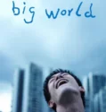 Film Sub Indo Big World (2024)